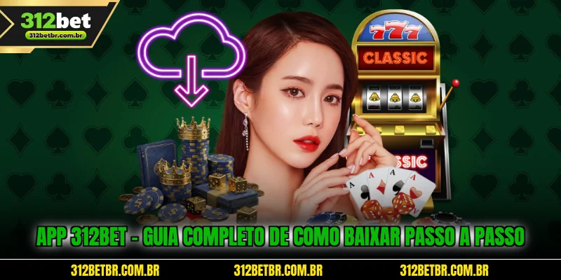 app-312bet-guia-completo-de-como-baixar-passo-a-passo