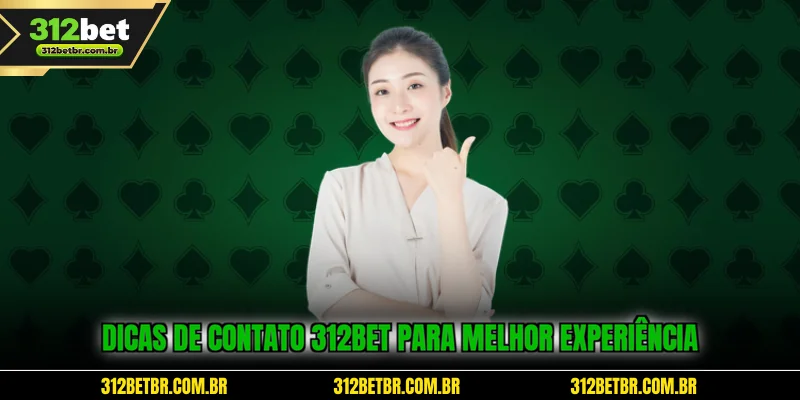 dicas-de-contato-312bet-para-melhor-experiencia