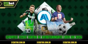esportes-312bet-centro-de-entretenimento-lider-em-2026