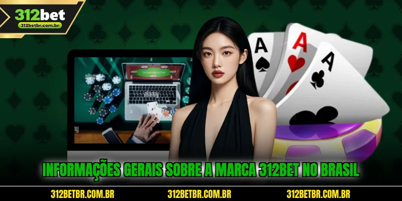 informacoes-gerais-sobre-a-marca-312bet-no-brasil