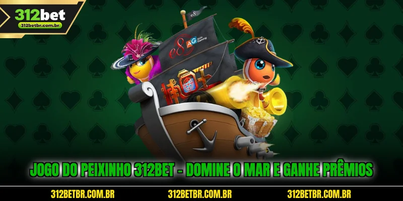 jogo-do-peixinho-312bet-domine-o-mar-e-ganhe-premios