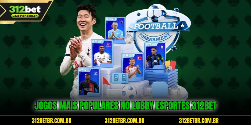 jogos-mais-populares-no-lobby-esportes-312bet