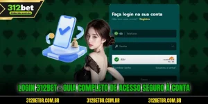 login-312bet-guia-completo-de-acesso-seguro-a-conta