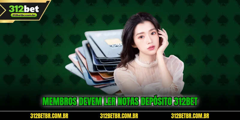 membros-devem-ler-notas-deposito-312bet
