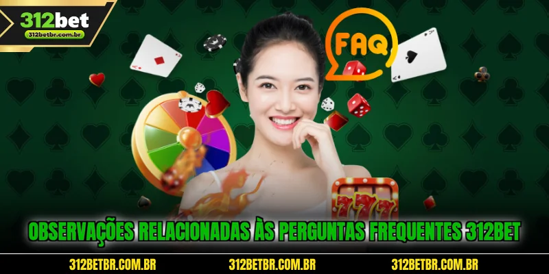 observacoes-relacionadas-as-perguntas-frequentes-312bet