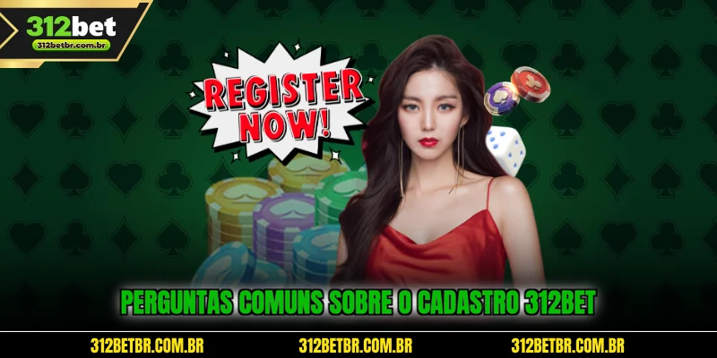 perguntas-comuns-sobre-o-cadastro-312bet