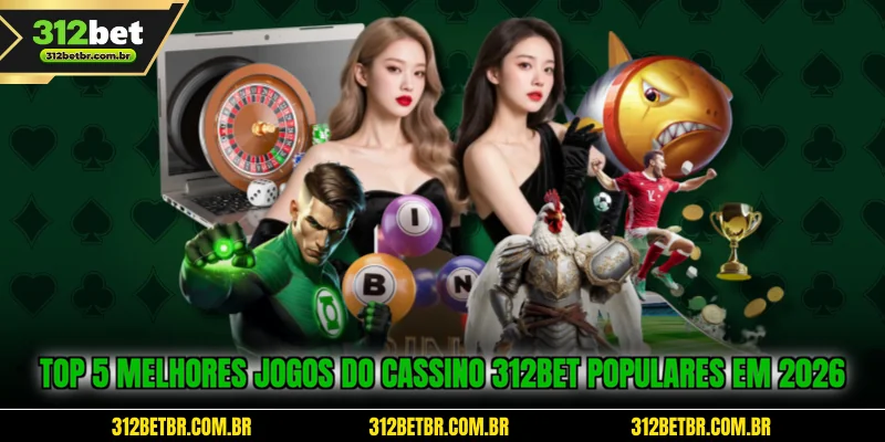 top-5-melhores-jogos-do-cassino-312bet-populares-em-2026