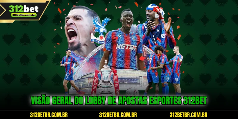 visao-geral-do-lobby-de-apostas-esportes-312bet